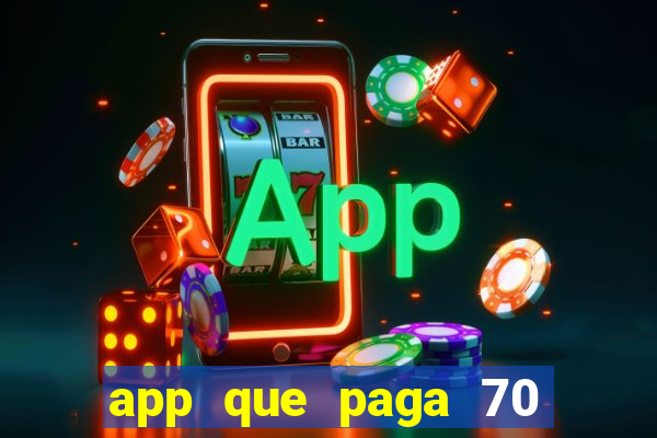 app que paga 70 reais para se cadastrar 2023